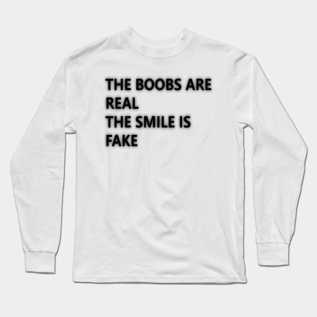 The boobs are real Long Sleeve T-Shirt by tubiela's